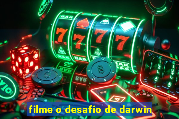 filme o desafio de darwin